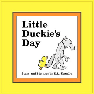 Kniha Little Duckie's Day D. L. Skandle