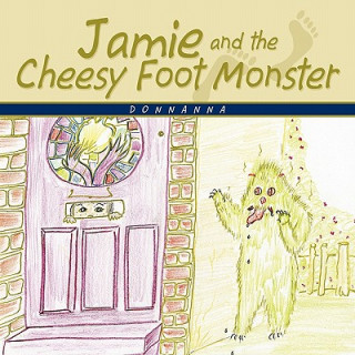 Book Jamie and the Cheesy Foot Monster Donnanna