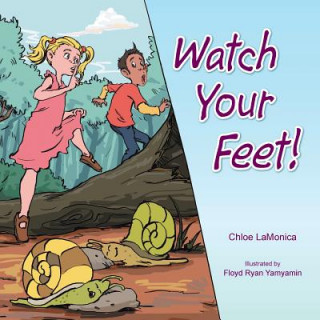 Kniha Watch Your Feet! Chloe Lamonica