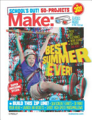 Книга Make: School's Out! 50+ Projects [With 3-D Glasses] William Gurstelle