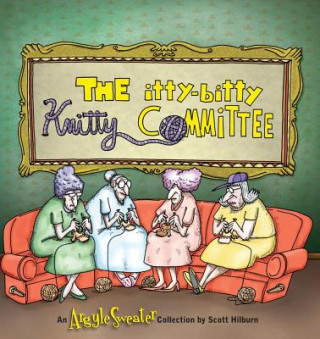 Kniha The Itty-Bitty Knitty Committee Scott Hilburn