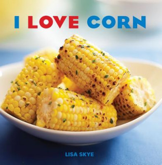 Knjiga I Love Corn Lisa Skye