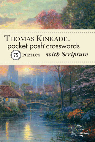 Könyv Thomas Kinkade Pocket Posh Crosswords 1 with Scripture: 75 Puzzles The Puzzle Society