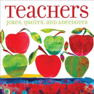 Könyv Teachers: Jokes, Quotes, and Anecdotes Andrews McMeel Publishing