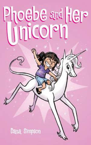 Könyv Phoebe and Her Unicorn Dana Simpson
