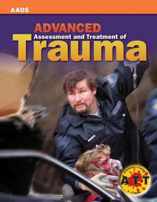 Könyv Advanced Assessment and Treatment of Trauma (Att) Library Package 2011 American Academy Of Orthopaedic Surgeons
