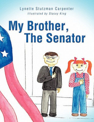 Knjiga My Brother, The Senator Lynette Stutzman Carpenter
