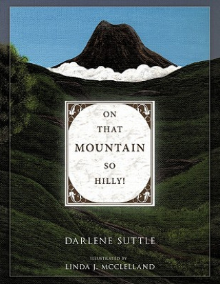 Könyv On That Mountain So Hilly! Darlene Suttle