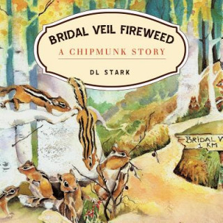 Knjiga Bridal Veil Fireweed D. L. Stark