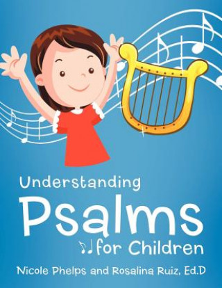 Carte Understanding Psalms for Children Nicole Phelps