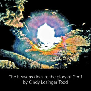 Kniha Heavens Declare the Glory of God! Cindy Losinger Todd