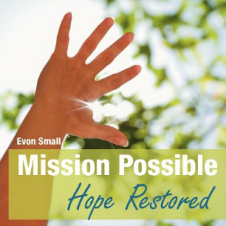 Kniha Mission Possible Hope Restored Evon Small