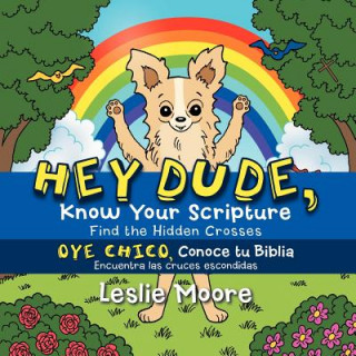 Książka Hey Dude, Know Your Scripture-Oye Chico, Conoce Tu Biblia. Leslie Moore