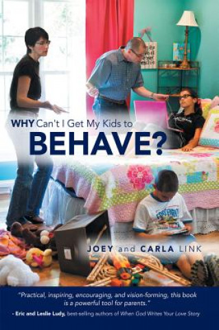 Book Why Can't I Get My Kids to Behave? Joey Link