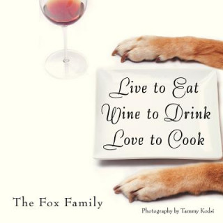 Książka Live to Eat Wine to Drink Love to Cook The Fox Family