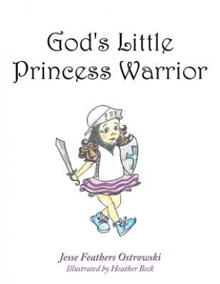 Könyv God's Little Princess Warrior Jesse Feathers Ostrowski