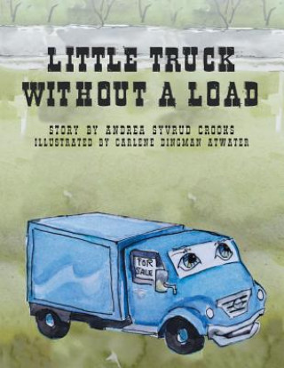 Libro Little Truck Without a Load Andrea Syvrud Crooks