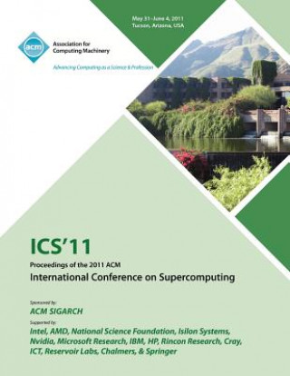 Book ICS 11 Proceedings of the 2011 ACM International Conference on Supercomputing Supercomputing Conference Committee