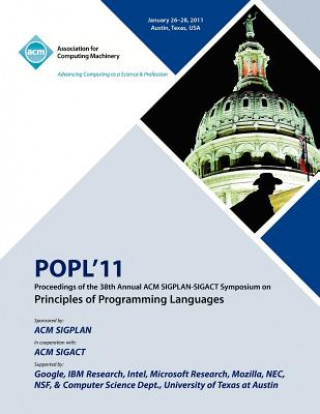 Kniha POPL 11 Proceedings of the 38th Annual ACM SIGPLAN-SIGACT Symposium on Principles of Programming Languages Popl 11 Conference Committee