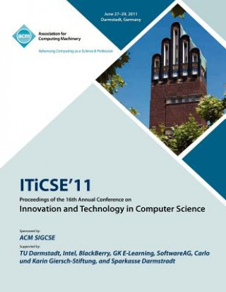 Kniha ITICSE 11 Proceedings of the 16th Annual Conference on Innovative and Technology In Computer Science Iticse Conference Committee