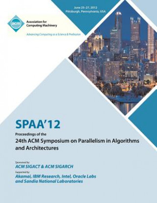 Carte SPAA 12 Proceedings of the 24th ACM Symposium on Parallelism in Algorithms and Architectures Spaa 12 Proceedings Committee