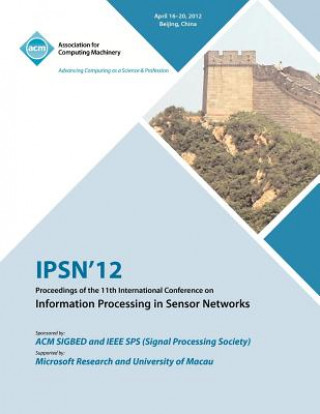 Carte IPSN 12 Proceedings of the 11th International Conference on Information Processing in Sensor Networks Ipsn 12 Conference Committee