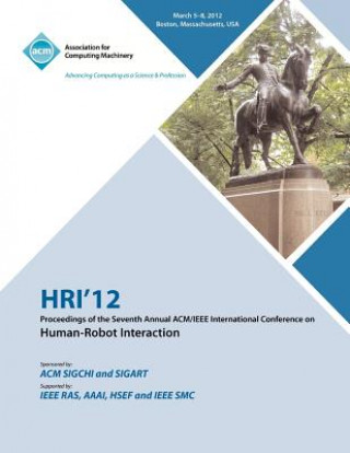 Könyv HRI 12 Proceedings of the Seventh Annual ACM/IEEE International Conference on Human-Robot Interaction Hri 12 Conference Committee