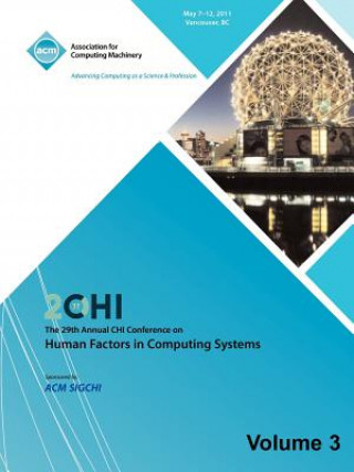 Kniha SIGCHI 2011 The 29th Annual CHI Conference on Human Factors in Computing Systems Vol 3 Chi 11 Conference Committee