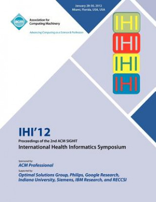 Carte IHI 12 Proceedings of the 2nd ACM SIGHIT International Health Informatics Symposium Ihi 12 Conference Committee