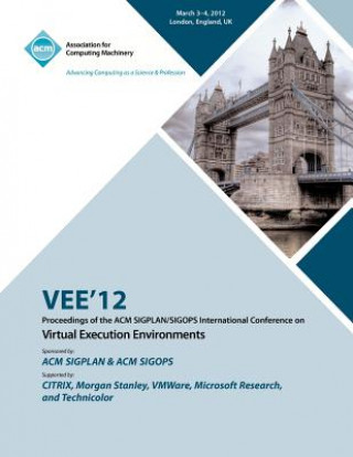 Kniha VEE 12 Proceedings of the ACM SIGPLAN/SIGOPS International Conference on Virtual Execution Environments Vee 12 Conference Committee