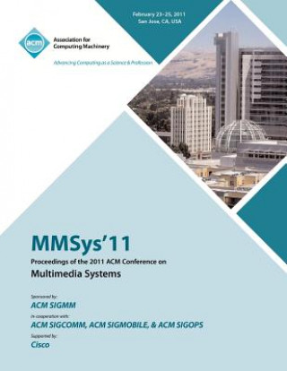 Könyv MMSys'11 Proceedings of the 2011 ACM Conference on Multimedia Systems Mmsys 11 Conference Committee