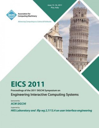 Knjiga EICS 2011 Proceedings of the 2011 SIGCHI Symposium on Engineering Interactive Computing Systems Eics 2011 Conference Committee