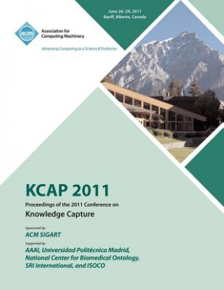 Книга KCAP 2011 Proceedings of the 2011 Conference on Knowledge Capture Kcap 2011 Conference Committee