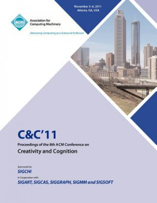 Kniha C&C 11 Proceedings of the 8th ACM Conference on Creativity and Cognition C&c 11 Conference Committee