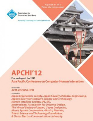 Buch APCHI '12 Proceedings of the 2012 Asia Pacific Conference on Computer-Human Interaction Apchi 12 Conference Committee