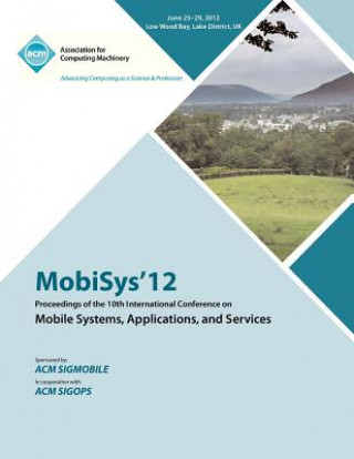 Książka MobiSys 12 Proceedings of the 10th International Conference on Mobile Systems, Applications and Services Mobisys 12 Proceedings Committee