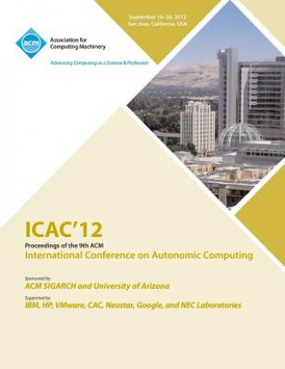 Książka Icac 12 Proceedings of the 9th ACM International Conference on Autonomic Computing Icac 12 Conference Committee