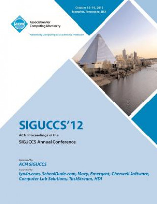 Könyv Siguccs 12 ACM Proceedings of the Siguccs Annual Conference Siguccs 12 Conference Committee