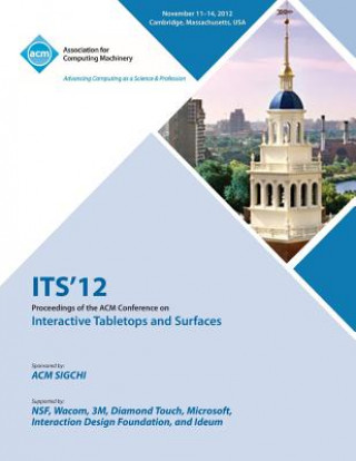 Knjiga ITS 12 Proceedings of the ACM Conference on Interactive Tabletops and Surfaces Its 12 Conference Committee