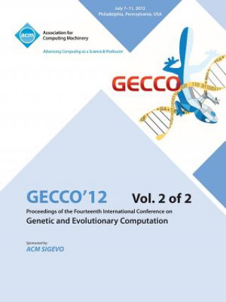 Książka Gecco 12 Proceedings of the Fourteenth International Conference on Genetic and Evolutionary Computation V2 Gecco 12 Conference Committee