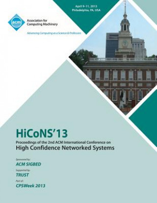 Kniha HiCoNS 13 Proceedings of the 2nd International Conference on High Confidence Networked Systems Hicons 13 Conference Committee