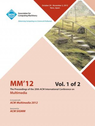 Książka MM12 Proceedings of the 20th ACM International Conference on Multimedia Vol 1 MM 12 Conference Committee