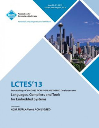 Βιβλίο Lctes 13 Proceedings of the 2013 ACM Sigplan/Sigbed Conference on Languages, Compilers and Tools for Embedded Systems Lctes 13 Conference Committee