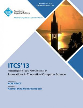 Könyv Itcs 13 Proceedings of the 2013 ACM Conference on Innovations in Theoretical Computer Science Itcs 13 Conference Committee