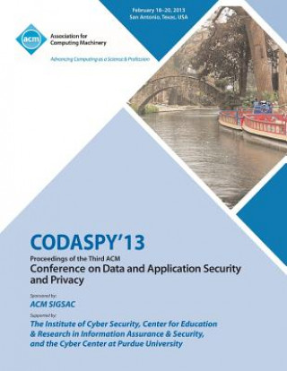 Könyv CODASPY 13 Proceedings of the Third ACM Conference on Data and Application Security and Privacy Codaspy 13 Conference Committee