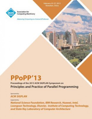 Book Ppopp13 Proceedings of the 2013 ACM Sigplan Symposium on Principles and Practice of Parallel Programming Ppopp
