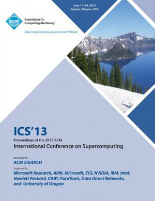 Knjiga ICS 13 Proceedings of the 2013 ACM International Conference on Supercomputing Ics 13 Conference Committee