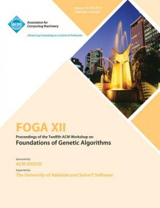 Libro FOGA XII Proceedings of the Twelfth ACM Workshop on Foundation of Genetic Algorithms Foga XII Conference Committee