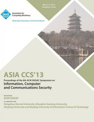 Książka ASIA CCS13 Proceedings of the 8th ACM SIGSAC Symposium on Information, Computer and Communications Security Asia Ccs 13 Conference Committee