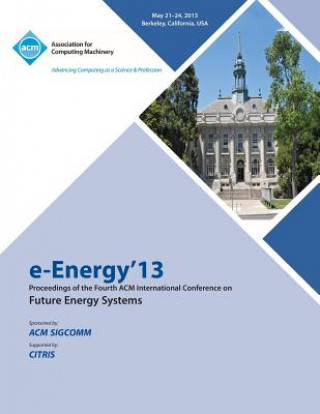 Kniha e-Energy 13 Proceedings of the Fourth ACM International Conference on Future Energy Systems E-Energy 13 Conference Committee